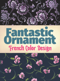 صورة الغلاف: Fantastic Ornament: French Color Design 1st edition 9780486822952