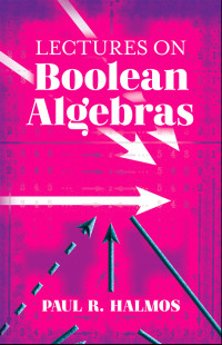 Cover image: Lectures on Boolean Algebras 9780486828046