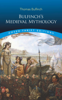 表紙画像: Bulfinch's Medieval Mythology 9780486826790