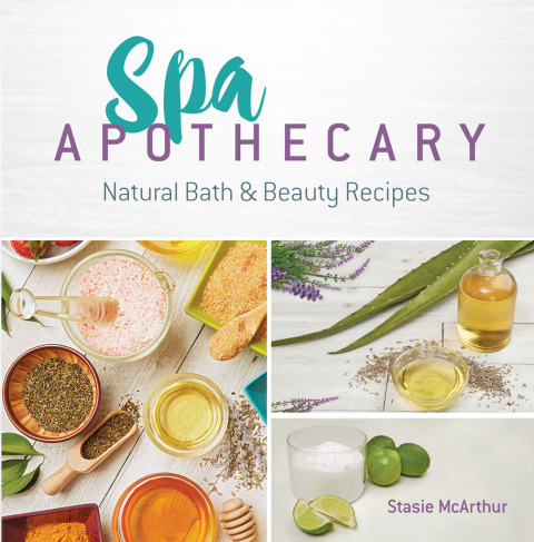 Spa Apothecary: Natural Bath & Beauty Recipes - FULL INSTANT DOWNLOAD | PDF DOCX EPUB