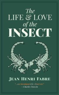 صورة الغلاف: The Life and Love of the Insect 9780486834184
