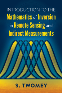 Titelbild: Introduction to the Mathematics of Inversion in Remote Sensing and Indirect Measurements 9780486832982