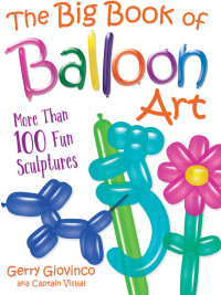Omslagafbeelding: The Big Book of Balloon Art 9780486834924