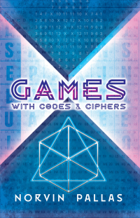 صورة الغلاف: Games with Codes and Ciphers 9780486838465