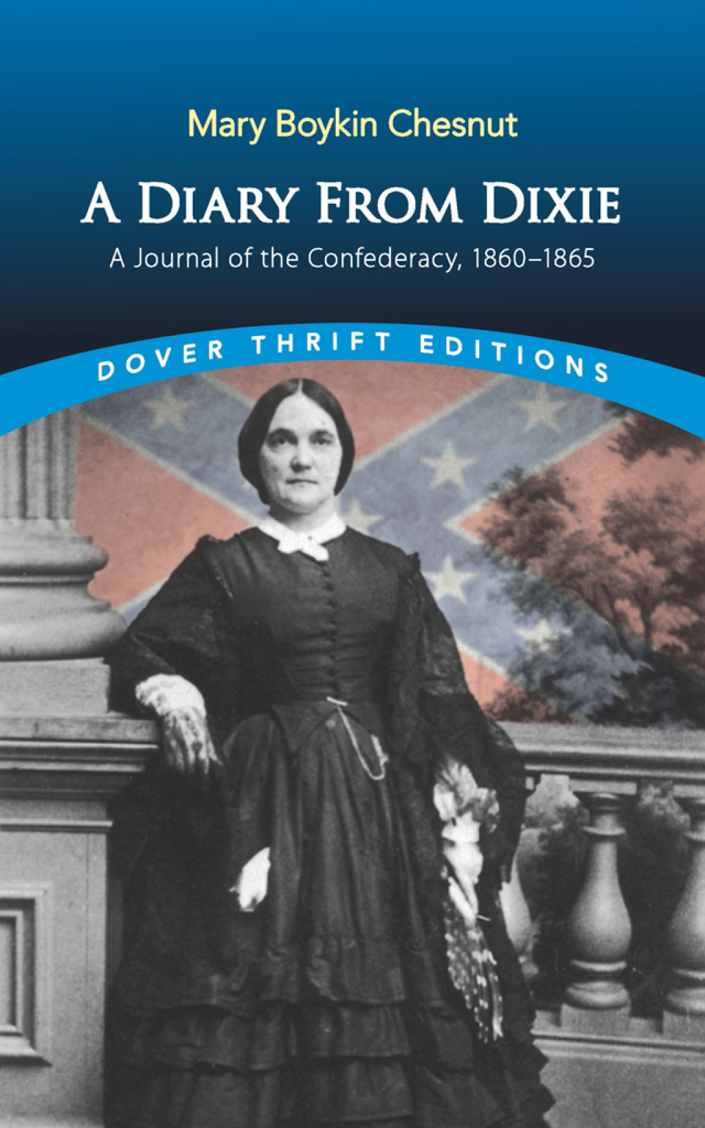 A Diary from Dixie A Journal of the Confederacy, 1860-1865