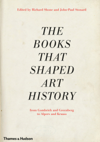 Cover image: The Books that Shaped Art History: From Gombrich and Greenberg to Alpers and Krauss 9780500238950