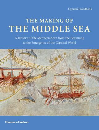 Cover image: The Making of the Middle Sea 9780500051764