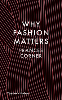 Immagine di copertina: Why Fashion Matters 9780500517376