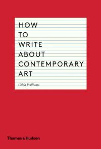 Omslagafbeelding: How to Write About Contemporary Art 9780500291573