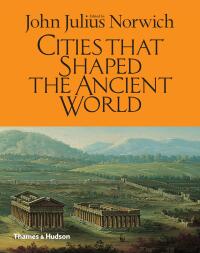 Cover image: Cities That Shaped the Ancient World 9780500252048