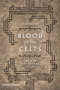 Cover image: Blood of the Celts: The New Ancestral Story 9780500295878
