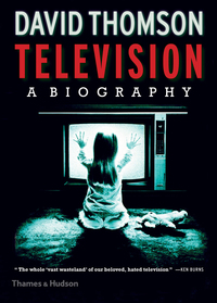 Cover image: Television: A Biography 9780500519165