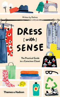 Cover image: Dress [with] Sense: The Practical Guide to a Conscious Closet 9780500292778