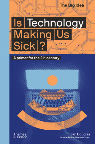 Cover image: Is Technology Making Us Sick? (The Big Idea Series) (The Big Idea Series) 9780500295311
