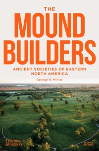 Cover image: The Moundbuilders: Ancient Societies of Eastern North America 2nd edition 9780500295113