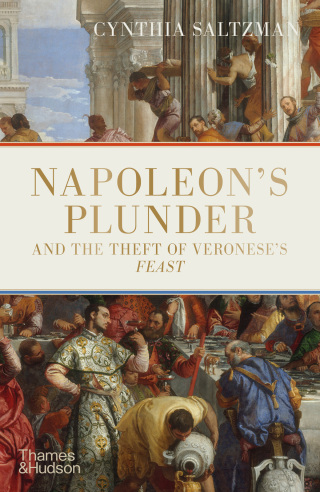 Cover image: Napoleons Plunder and the Theft of Veroneses Feast 9780500252574