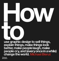 Omslagafbeelding: How to use graphic design to sell things, explain things, make things look better, make people laugh, make people cry, and (every once in a while) change the world 2nd edition 9780500296189