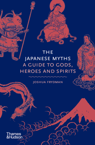 Cover image: The Japanese Myths: A Guide to Gods, Heroes and Spirits (Myths) 9780500252314
