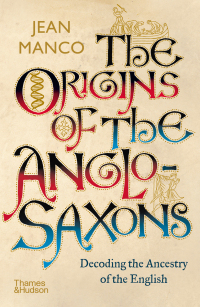 表紙画像: The Origins of the Anglo-Saxons 9780500295434