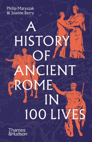 Cover image: A History of Ancient Rome in 100 Lives 9780500297056