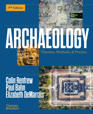 Cover image: Archaeology: Theories, Methods, and Practice 9th edition 9780500849989