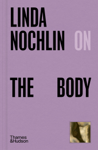 Cover image: Linda Nochlin on The Body 9780500027257