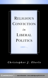 صورة الغلاف: Religious Conviction in Liberal Politics 1st edition 9780521812245