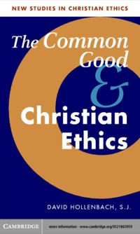 Omslagafbeelding: The Common Good and Christian Ethics 1st edition 9780521802055