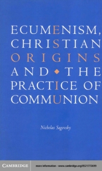 صورة الغلاف: Ecumenism, Christian Origins and the Practice of Communion 9780521772693