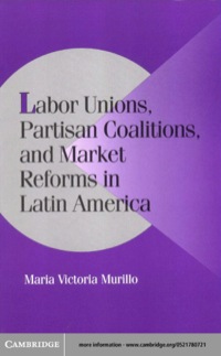 Imagen de portada: Labor Unions, Partisan Coalitions, and Market Reforms in Latin America 1st edition 9780521780728