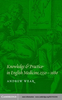 Imagen de portada: Knowledge and Practice in English Medicine, 1550–1680 1st edition 9780521552264