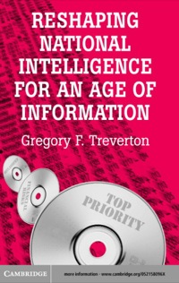 Cover image: Reshaping National Intelligence for an Age of Information 1st edition 9780521580960