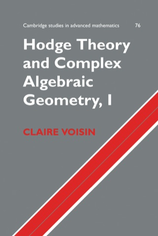Cover image: Hodge Theory and Complex Algebraic Geometry I: Volume 1 9780521802604