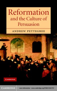 Imagen de portada: Reformation and the Culture of Persuasion 1st edition 9780521841757