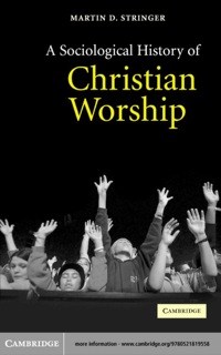 Imagen de portada: A Sociological History of Christian Worship 1st edition 9780521819558