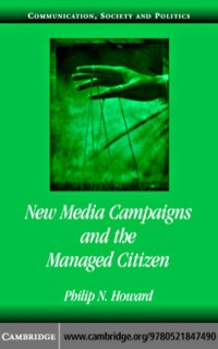 Imagen de portada: New Media Campaigns and the Managed Citizen 1st edition 9780521847490