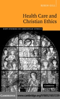 Cover image: Health Care and Christian Ethics 9780521857239