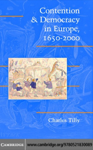 Cover image: Contention and Democracy in Europe, 1650–2000 1st edition 9780521830089