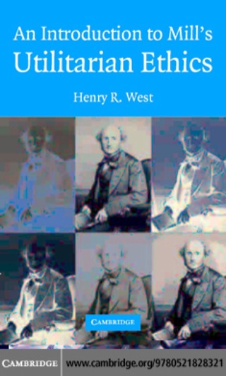 Cover image: An Introduction to Mill's Utilitarian Ethics 1st edition 9780521828321