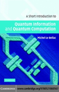 Cover image: A Short Introduction to Quantum Information and Quantum Computation 1st edition 9780521860567