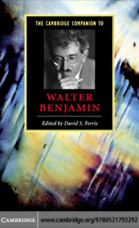 Cover image: The Cambridge Companion to Walter Benjamin 9780521793292