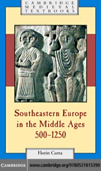 Imagen de portada: Southeastern Europe in the Middle Ages, 500–1250 1st edition 9780521815390