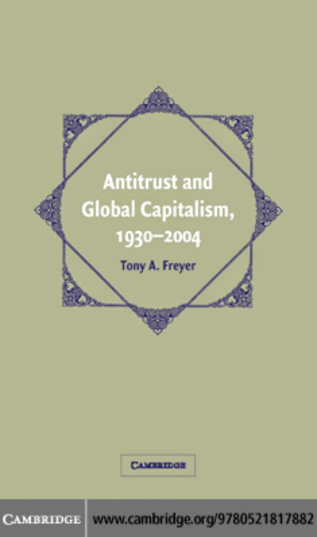 Antitrust and Global Capitalism, 1930–2004 1st Edition