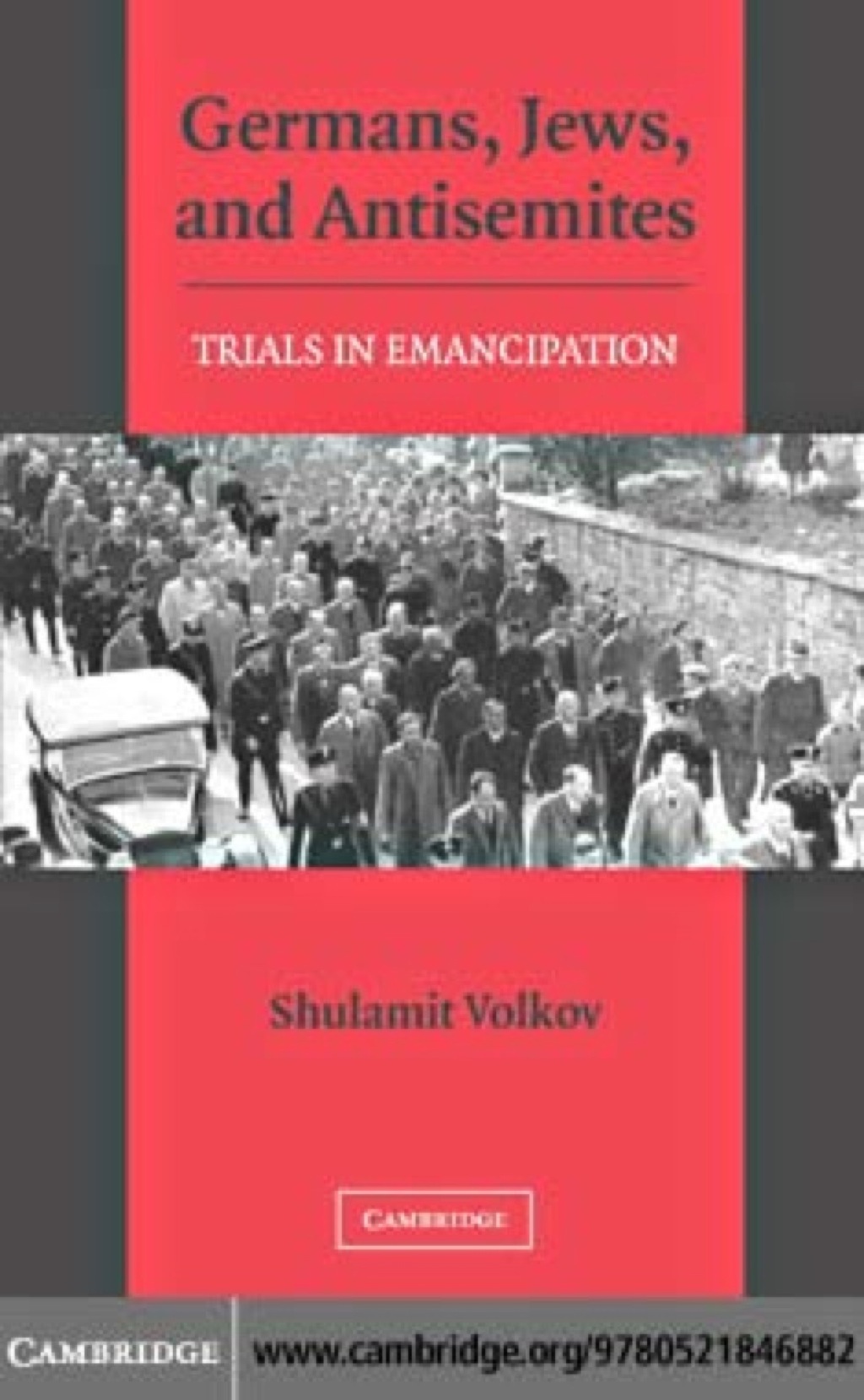 Germans, Jews, and Antisemites Trials in Emancipation 1st Edition