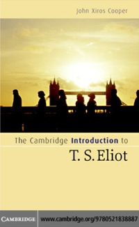 Imagen de portada: The Cambridge Introduction to T. S. Eliot 1st edition 9780521838887