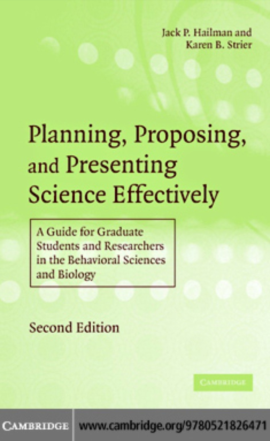 Planning, Proposing, and Presenting Science Effectively A Guide for Graduate Students and Researchers in the Behavioral Sciences and Biology 2nd Edition