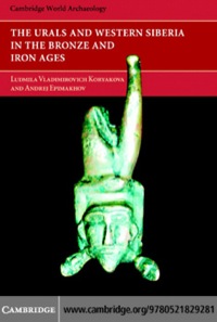 صورة الغلاف: The Urals and Western Siberia in the Bronze and Iron Ages 1st edition 9781107653290