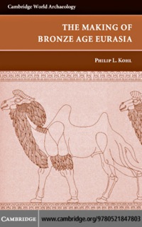 صورة الغلاف: The Making of Bronze Age Eurasia 1st edition 9780521847803