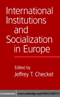 Cover image: International Institutions and Socialization in Europe 1st edition 9780521689373