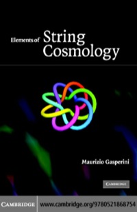 Cover image: Elements of String Cosmology 1st edition 9780521868754